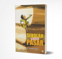 Sekolah Bukan Pasar : catatan otokritik seorang guru