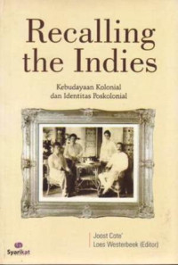 Recalling the Indies: kebudayaan kolonial dan identitas poskolonial