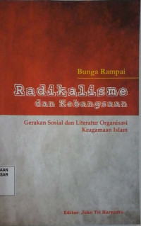 Radikalisme dan Kebangsaan : gerakan sosial dan literatur organisasi keagamaan islam