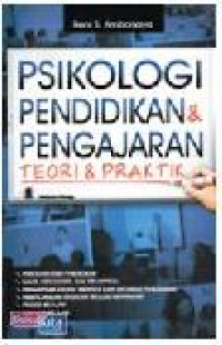 Psikologi Pendidikan & Pengajaran: teori & praktik