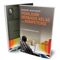 Authentic Assessment: Penilaian Berbasis Kelas dan Kompetensi