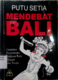 Mendebat Bali : Catatan perjalanan Budaya Bali hinga bom Kuta