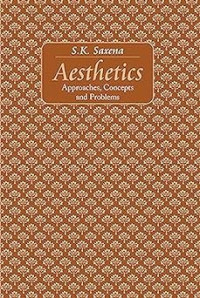 Aesthetics : Approaches, Concepts and Problems