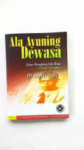 Ala Ayuning Dewasa :Ketut Bangbang Gde Rawi