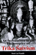 An Introduction to the Philosophy of Trika Saivism