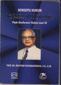 Konsepsi Hukum Negara Nusantara pada Konferensi Hukum Laut III