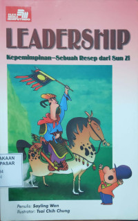 Leadership : kepemimpinan--sebuah resep dari sun zi = Leadership