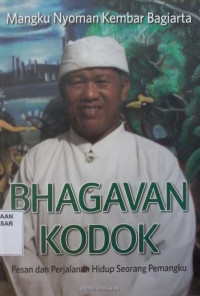 Bhagavan Kodok : pesan dan perjalanan hidup seorang pemangku