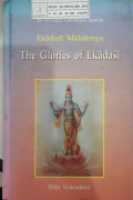 Ekadasi mahatmya : the glories of ekadasi