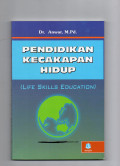 Pendidikan Kecakapan Hidup (Life Skills Education) : Konsep dan Aplikasi