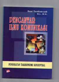 Pengantar Ilmu Komunikasi Pendekatan Taksonomi Konseptual