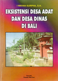 Eksistensi Desa Adat dan Desa Dinas Di Bali