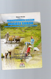 Transformasi Sistem Irigasi Subak yang berlandaskan Konsep Tri Hita Karana