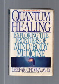 Quantum Healing : Exploring The Frontiers of Mind/Body Medicine