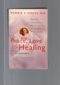 Peace, Love & Healing : Bodymind Communication and the Path to Self-Healing: An Exploration