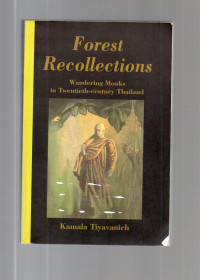 Forest Recollections : Wandering Monks in Twentieth-century Thailand