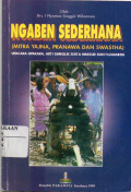 Ngaben Sederhana (Mitra Yajna, Pranawa dan Swastha) : Upacara-Upakara, Arti Simbolik serta Maksud dan Tujuannya