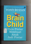 Brain Child : Cara Pintar Membuat Anak Jadi Pintar