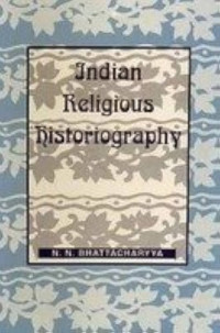 Indian Religious Historiography : Vol. I