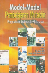 Model-Model Pembelajaran Mutakhir : Perpaduan Indonesia-Malaysia