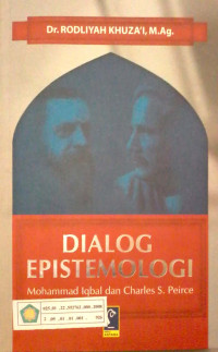 Dialog epistemologi : Mohammad Iqbal dan Charles S. Peirce