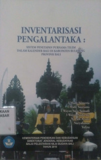 Inventarisasi Pengalantaka : sistem penetapan Purnama Tilem dalam kalender Bali di Kabupaten Buleleng Provinsi Bali