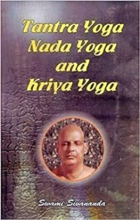 Tantra Yoga, Nada Yoga and Kriya Yoga