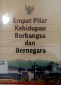 Empat Pilar Kehidupan Berbangsa dan Bernegara