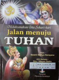 Jalan menuju Tuhan : melaksanakan Gita sehari-hari