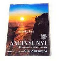 Angin Sunyi : menangkap pesan vedanta