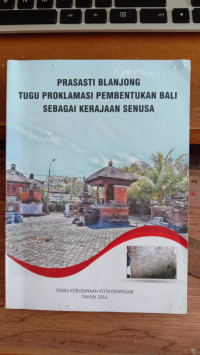 Prasasti Blanjong Tugu Proklamasi Pembentukan Bali Sebagai Kerajaan Senusa