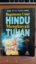 Bagaimana Umat Hindu Menghayati Tuhan