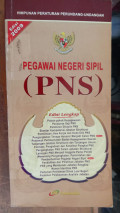 Himpunan Peraturan Perundang-Undangan Pegawai Negeri Sipil (PNS) Edisi 2009