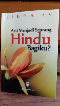 Arti Menjadi Seorang Hindu Bagiku?