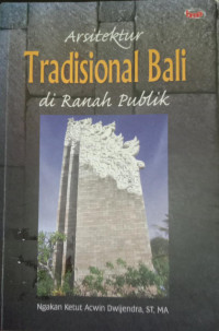 Arsitektur Tradisional Bali Di Ranah Publik