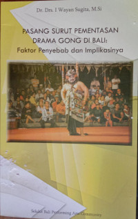 Pasang Surut Pementasan Drama Gong Di Bali