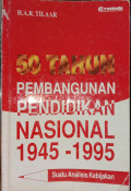 50 Tahun Pembangunan Pendidikan Nasional 1945-1995