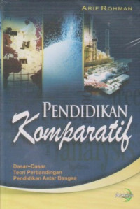 Pendidikan Komparatif: Dasar-Dasar Teori Perbandingan Pendidikan Antar Bangsa