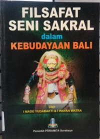 Filsafat Seni Sakral Dalam Kebudayaan Bali