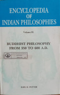 Encyclopedia of Indian Philosophies (Vol. 9): Buddhist Philosophy from 350 to 600 A.D.