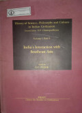 History of Science, Philosophy and Culture in Indian Civilization : Volume I Part 3 India's Interaction with Southeast Asia