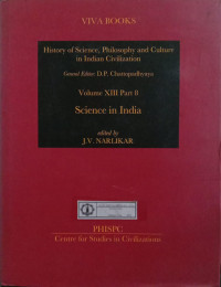 History of Science, Philosophy and Culture in Indian Civilization : Volume XIII Part 8 Science in India