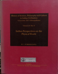 History of Science, Philosophy and Culture in Indian Civilization : Volume IV Part 3 Indian Perspectives on The Physical World