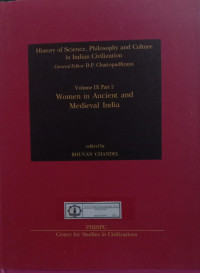 History of Science, Philosophy and Culture in Indian Civilization : Volume IX Part 2 Women in Ancient and Medieval India