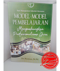 Model-model Pembelajaran : mengembangkan profesionalisme guru