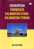 Ensiklopedia Pariwisata Kalimantan Utara - Kalimantan Tengah