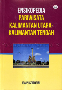 Ensiklopedia Pariwisata Kalimantan Utara - Kalimantan Tengah