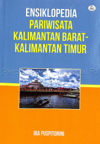 Ensiklopedia Pariwisata Kalimantan Barat - Kalimantan Timur