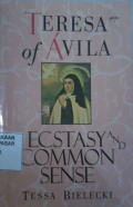 Teresa of Avila : estacy and common sense