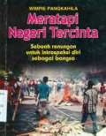 Meratapi Negeri Tercinta : sebuah renungan untuk introspeksi diri sebagai bangsa